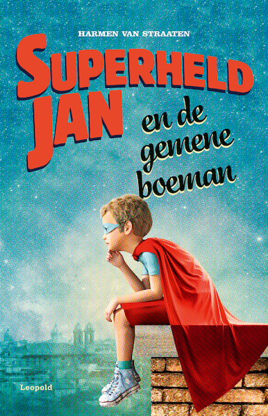 Superheld Jan en de gemene boeman - Harmen van Straaten (ISBN 9789025880347)