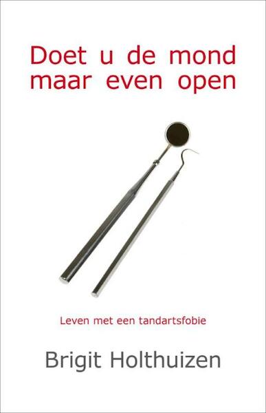 Doet u de mond maar even open - Brigit Holthuizen (ISBN 9789065232557)