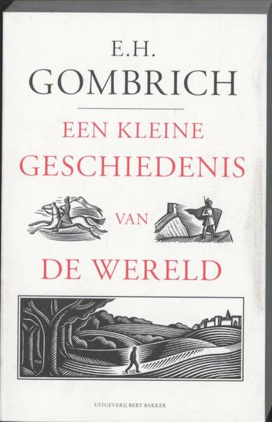 Een kleine geschiedenis van de wereld - Ernst Hans Gombrich (ISBN 9789035138605)