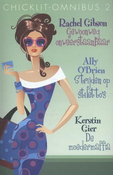 Chicklit-omnibus 2 - Rachel Gibson, Ally O'Brien, Kerstin Gier, Frances van Gool (ISBN 9789045201405)