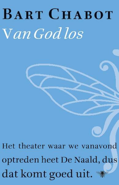 Van god los - Bart Chabot (ISBN 9789023482857)
