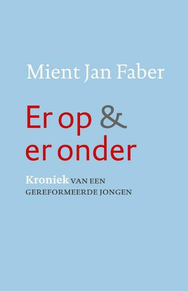 Er op en er onder - Mient Jan Faber (ISBN 9789043523011)