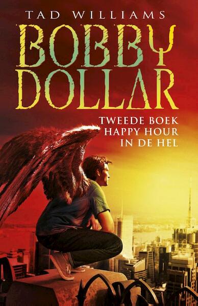 Bobby dollar / 2 Happy hour in de hel - Tad Williams (ISBN 9789024547272)