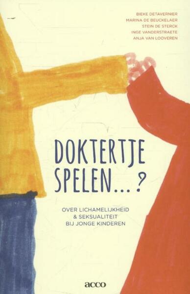 Doktertje spelen? - Bieke Detavernier, Marina de Beuckelaer, Stein de Sterck, Inge Vanderstraete, Anja van Looveren (ISBN 9789033496608)