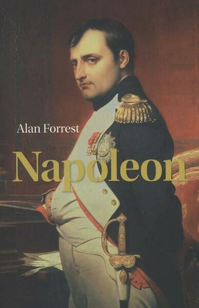 Napoleon - Alan Forrest (ISBN 9789085714644)