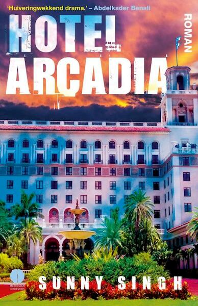 Hotel Arcadia - Sunny Singh (ISBN 9789048821532)