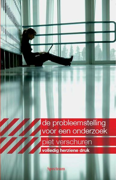 Probleemstelling voor een onderzoek - Piet Verschuren (ISBN 9789000349005)