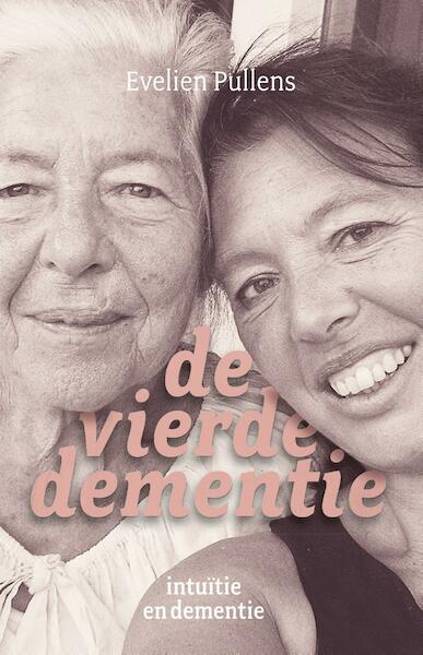De vierde dementie - Evelien Pullens (ISBN 9789020213508)