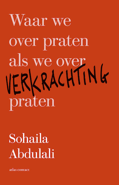 Waar we over praten als we over verkrachting praten - Sohaila Abdulali (ISBN 9789045039206)