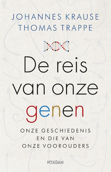 De reis van onze genen - Johannes Krause, Thomas Trappe (ISBN 9789046826843)