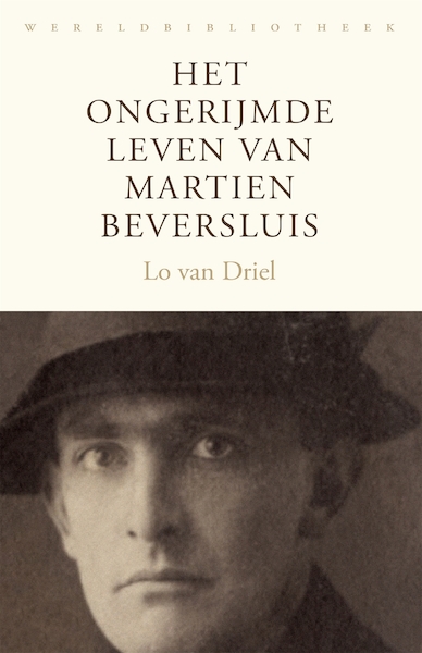 Het ongerijmde leven van Martien Beversluis (1894-1966) - Lo van Driel (ISBN 9789028452602)