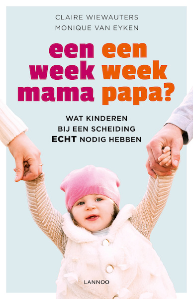Een week mama, een week papa? (POD) - Claire Wiewauters, Monique Van Eyken (ISBN 9789401497046)