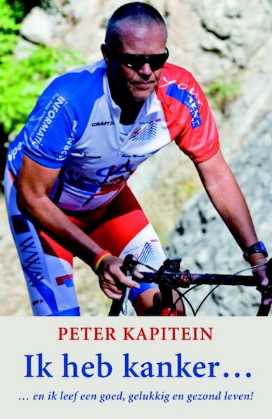 Ik heb kanker - Peter Kapitein (ISBN 9789045201023)