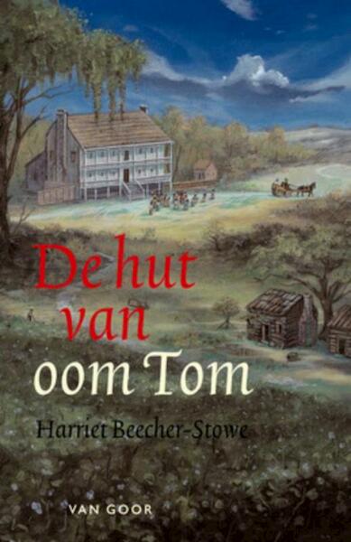 De hut van oom Tom - Harriet Beecher - Stowe (ISBN 9789000319794)