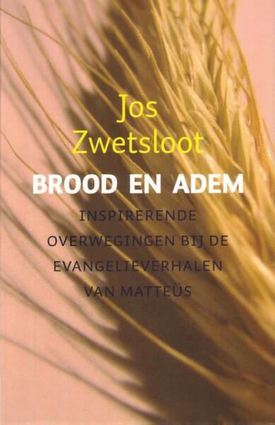 Brood en adem - Jos Zwetsloot (ISBN 9789030400790)