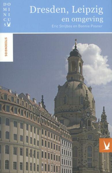 Dresden, Leipzig en omgeving - Eric Strijbos, Bonnie Posner (ISBN 9789025759544)