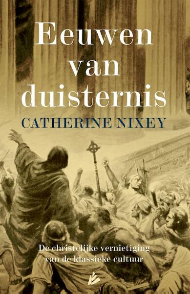 Eeuwen van duisternis - Catherine Nixey (ISBN 9789048831333)