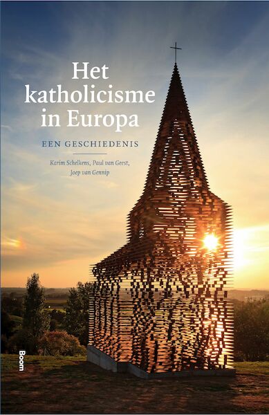 Katholicisme in Europa - Karim Schelkens, Paul van Geest, Joep van Gennip (ISBN 9789024442034)