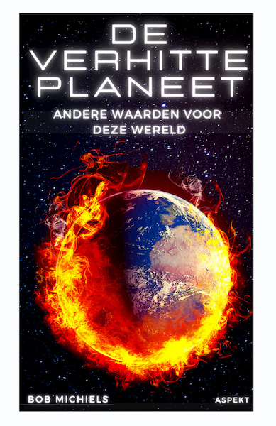 (Value Required) De verhitte planeet - Bob Michiels (ISBN 9789464629774)