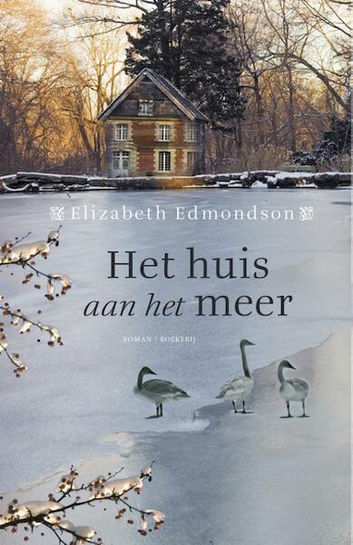 Het huis aan het meer - Elizabeth Edmondson (ISBN 9789022552414)