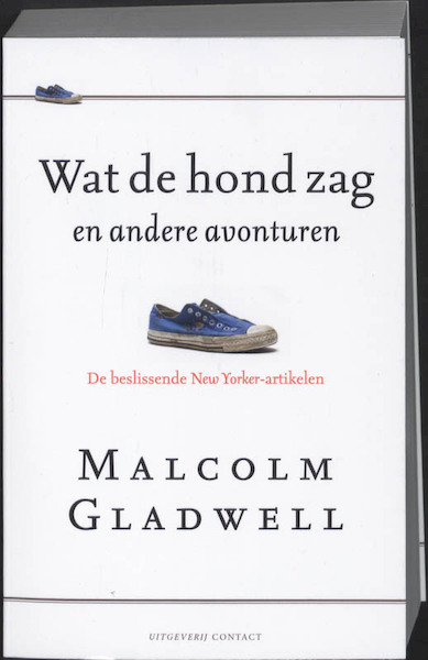 Wat de hond zag en andere avonturen - Malcolm Gladwell (ISBN 9789025432683)