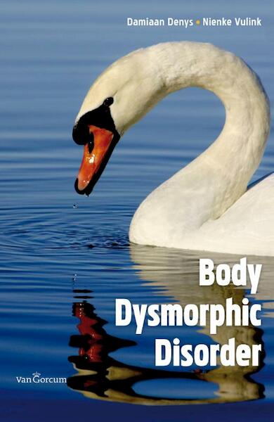 Body dysmorphic disorder - Damiaan Denys, Nienke Vulink (ISBN 9789023246572)