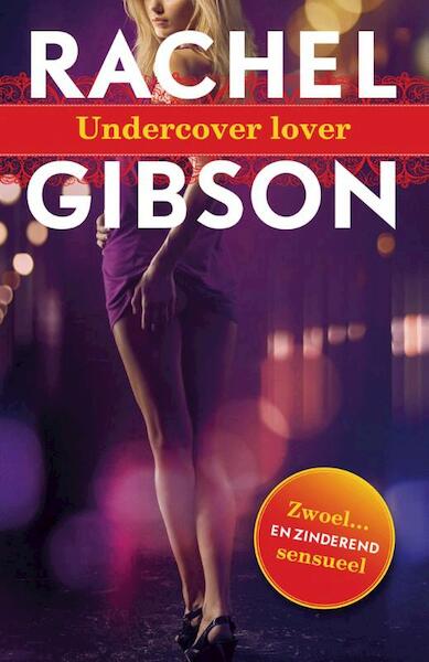 Undercover lover - Rachel Gibson (ISBN 9789045203720)