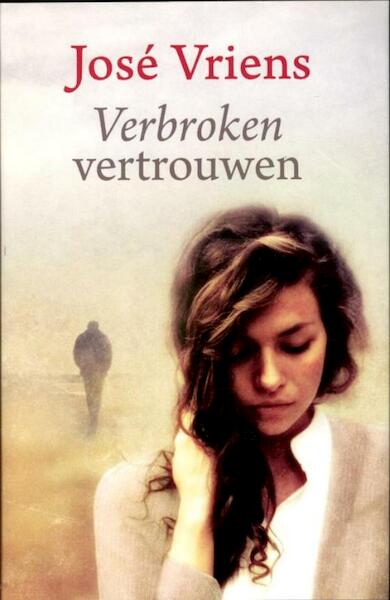 Verbroken vertrouwen - José Vriens (ISBN 9789059778139)