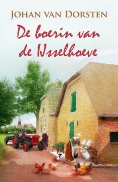 De boerin van de IJsselhoeve - Johan van Dorsten (ISBN 9789020531640)