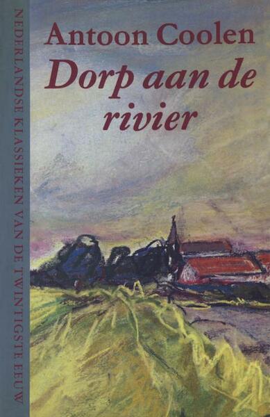 Dorp aan de rivier - Antoon Coolen (ISBN 9789038895802)