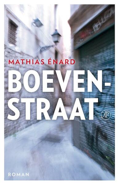 Boevenstraat - Mathias Enard (ISBN 9789029587853)