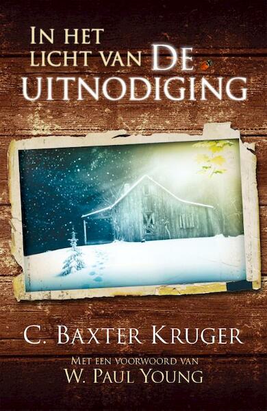 In het licht van de uitnodiging - .. Baxter Kruger, William Paul Young (ISBN 9789043520935)