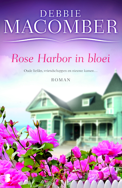 Rose Harbor in bloei - Debbie Macomber (ISBN 9789460237423)