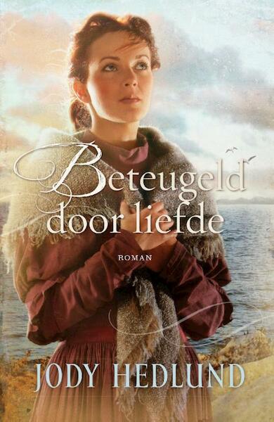 Beteugeld door liefde - Jody Hedlund (ISBN 9789029723343)