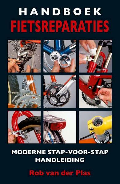 Handboek fietsreparaties - Rob van der Plas (ISBN 9789038924762)