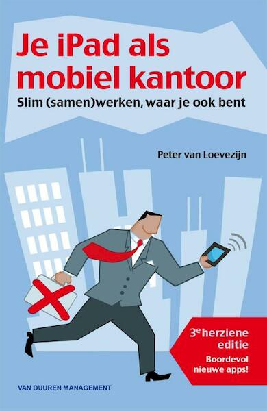 Je iPad als mobiel kantoor IOS 8 - Peter van Loevezijn (ISBN 9789089652768)