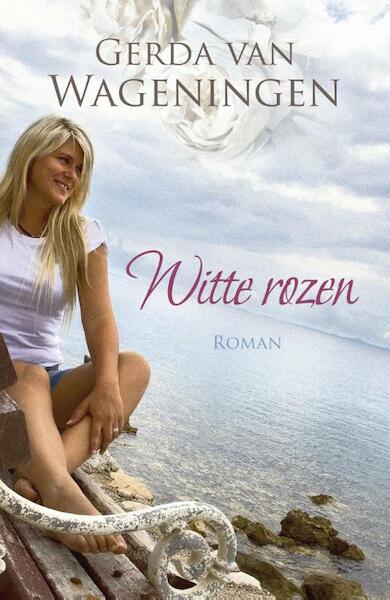 Witte rozen - Gerda van Wageningen (ISBN 9789401902410)