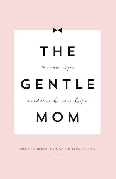 The gentlemom - Kirsten Ginckels, Ellen van den Bouwhuysen (ISBN 9789492159182)