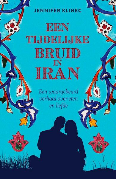 Een tijdelijke bruid in Iran - Jennifer Klinec (ISBN 9789021559643)