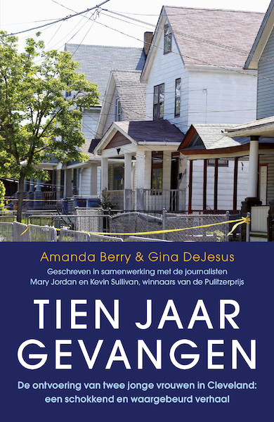 Tien jaar gevangen - Amanda Berry, Gina DeJesus (ISBN 9789024568574)