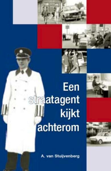 Een straatagent kijkt achterom - A. van Stuijvenberg (ISBN 9789462783386)