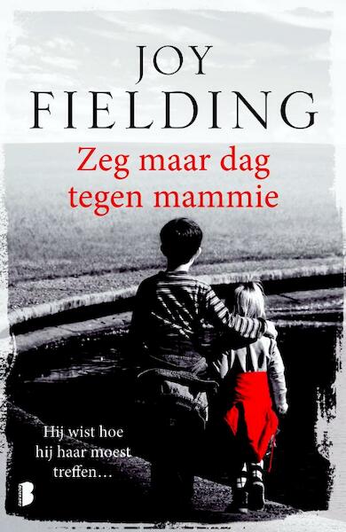 Zeg maar dag tegen mammie - Joy Fielding (ISBN 9789022575222)
