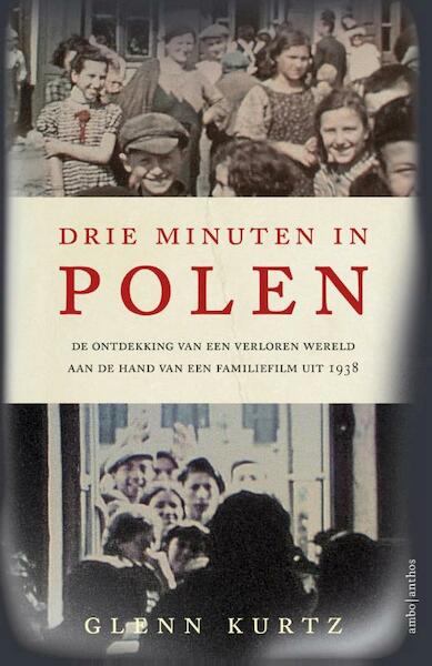 Drie minuten in Polen - Glenn Kurtz (ISBN 9789026332838)