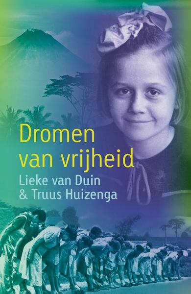 Dromen van vrijheid - Lieke van Duin, Truus Huizenga (ISBN 9789025868277)