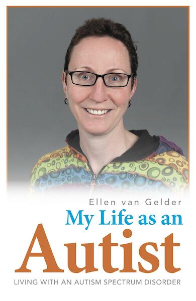 My life as an autist - Ellen van Gelder (ISBN 9789461851048)