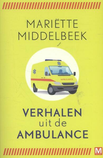Verhalen uit de ambulance - Mariëtte Middelbeek (ISBN 9789460682780)