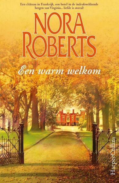 Een warm welkom - Nora Roberts (ISBN 9789402704501)