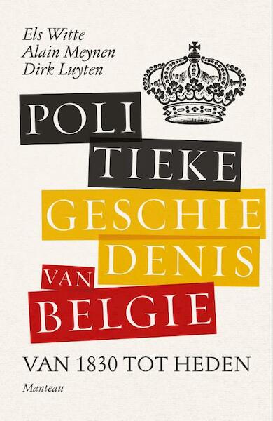 Politieke geschiedenis van België - Els De Witte, Dirk Luyten, Alain Meynen (ISBN 9789022333235)