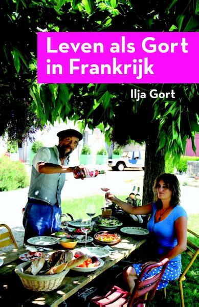 Leven als Gort in Frankrijk - Ilja Gort (ISBN 9789082522044)