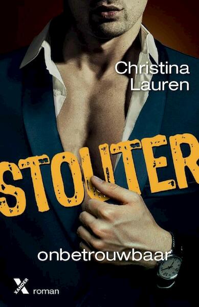 Lauren*stouter 4 - onbetrouwbaar - Christina Lauren (ISBN 9789401606677)